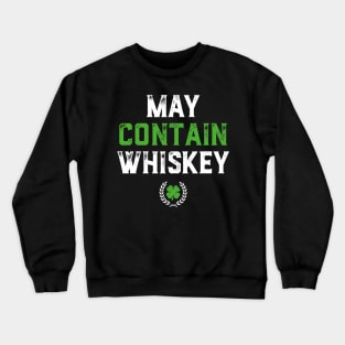 May Contain Whiskey Funny St Patricks Day Crewneck Sweatshirt